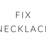 Fix Necklace or Bracelet